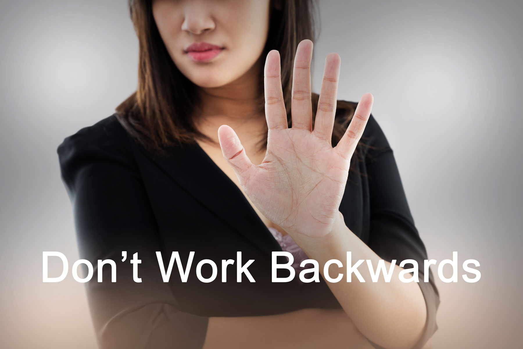 dont-work-backwards